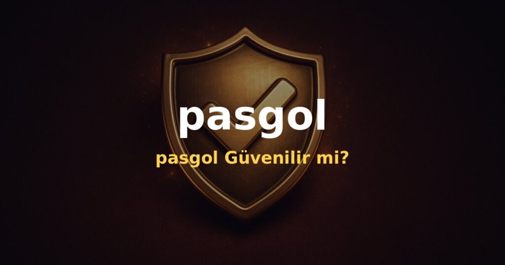 pasgol Güvenilir mi? - pasgol